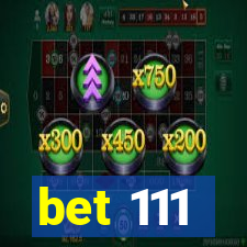 bet 111